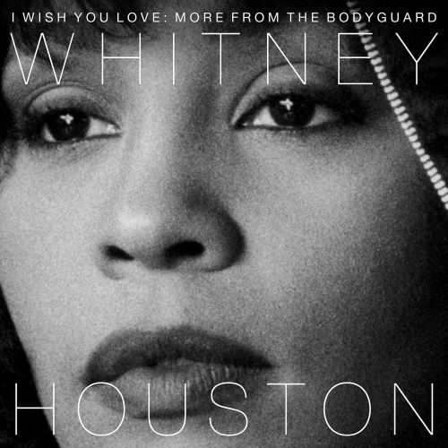 Whitney Houston 惠特妮·休斯顿 I Wish You Love_ More From the Bodyguard-hiresz.com