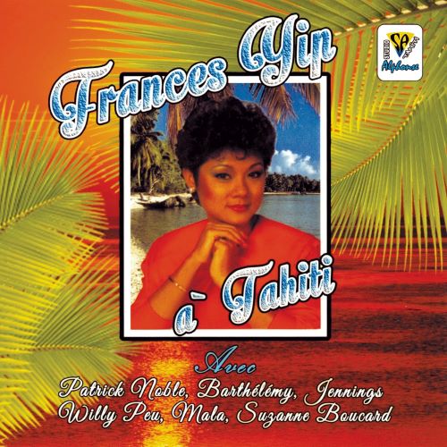 叶丽仪 Frances Yip À Tahiti-hiresz.com