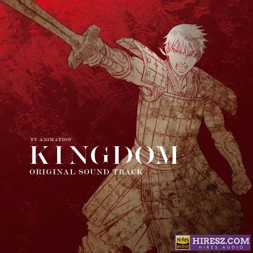 泽野弘之 TVアニメ「キングダム」 -合従軍編- Sound Track-hiresz.com