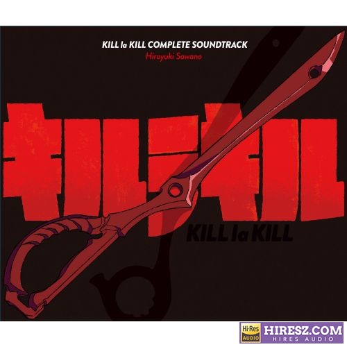 泽野弘之 キルラキル コンプリートサウンドトラック-hiresz.com