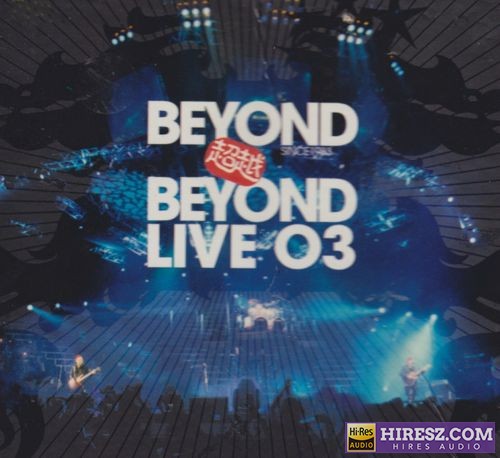Beyond《超越 BEYOND LIVE 03》MQA头版限量2CD[香港首版][WAV+CUE]-hiresz.com
