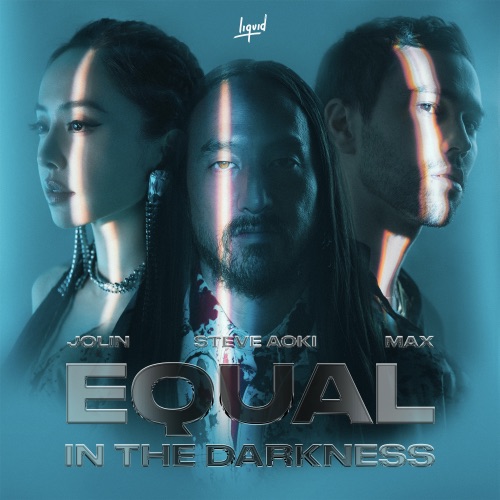 Equal in the Darkness – Single – Steve Aoki, JOLIN蔡依林 & MAX-hiresz.com