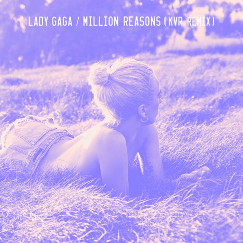 Million Reasons (KVR Remix) – Single – Lady Gaga-hiresz.com