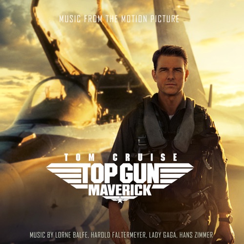 Top Gun: Maverick (Music from the Motion Picture) – Lady Gaga, 罗恩・巴尔弗, HAROLD FALTERMEIER & 汉斯・季默-hiresz.com