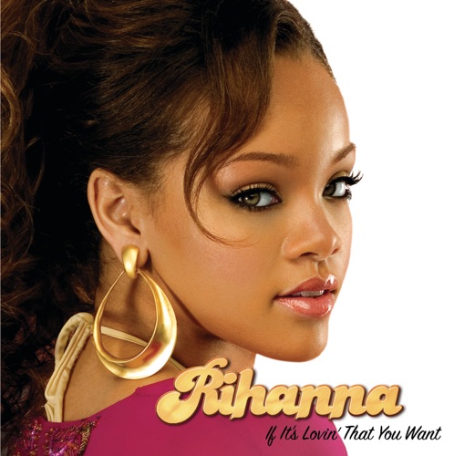If It’s Lovin’ That You Want – Single – Rihanna-hiresz.com