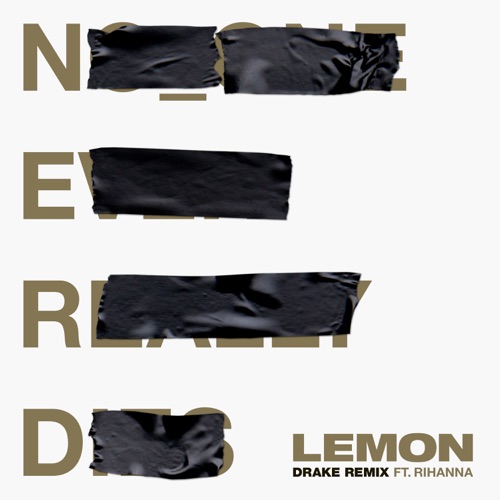 Lemon (feat. Drake) [Drake Remix] – Single – N.E.R.D & Rihanna-hiresz.com