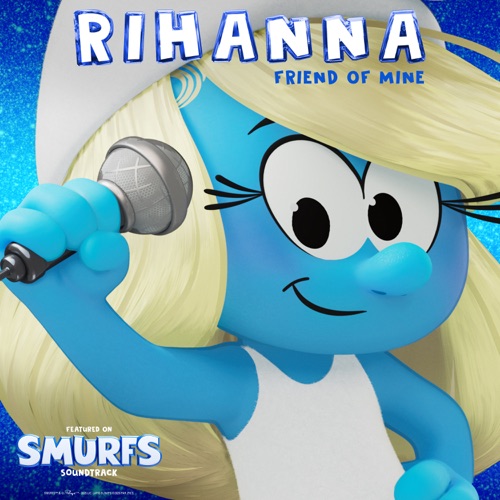 Friend Of Mine (from the Smurfs Movie Soundtrack) – Single – Rihanna-hiresz.com