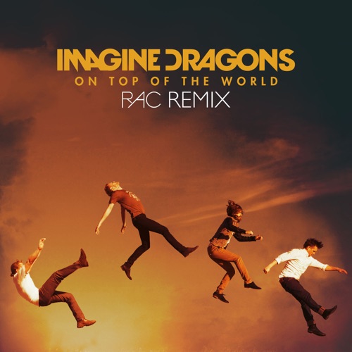 On Top of the World (RAC Remix) – Single – Imagine Dragons-hiresz.com
