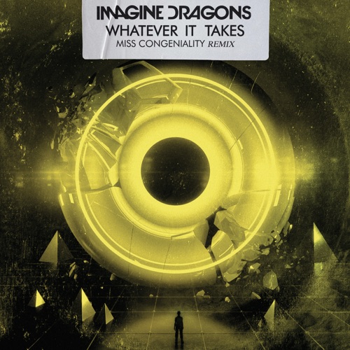 Whatever It Takes (Miss Congeniality Remix) – Single – Imagine Dragons & Miss Congeniality-hiresz.com