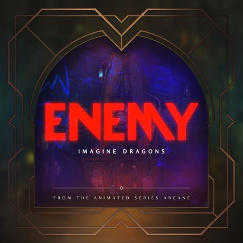 Enemy (From the series “Arcane League of Legends”) – Single – Imagine Dragons, Arcane & League of Legends Music-hiresz.com