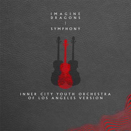 Symphony (Inner City Youth Orchestra of Los Angeles Version) – Single – Imagine Dragons-hiresz.com