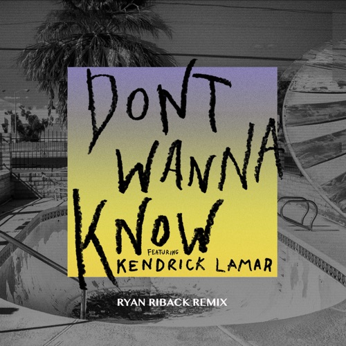 Don’t Wanna Know (feat. Kendrick Lamar) [Ryan Riback Remix] – Single – Maroon 5-hiresz.com