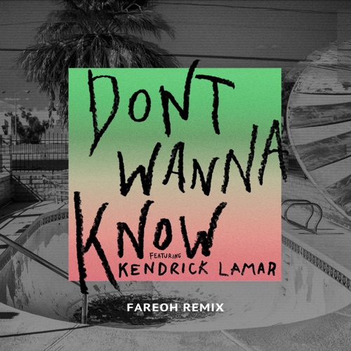 Don’t Wanna Know (feat. Kendrick Lamar) [Fareoh Remix] – Single – Maroon 5-hiresz.com