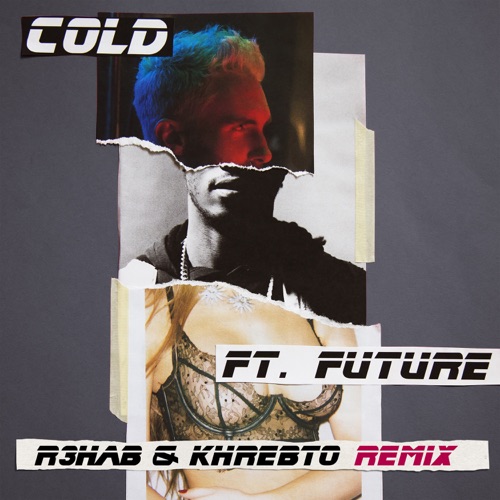 Cold (R3hab & Khrebto Remix) [feat. Future] – Single – Maroon 5-hiresz.com