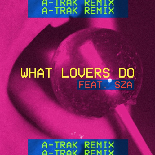 What Lovers Do (feat. SZA) [A-Trak Remix] – Single – Maroon 5 & A-Trak-hiresz.com