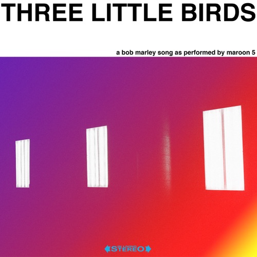 Three Little Birds – Single – Maroon 5-hiresz.com