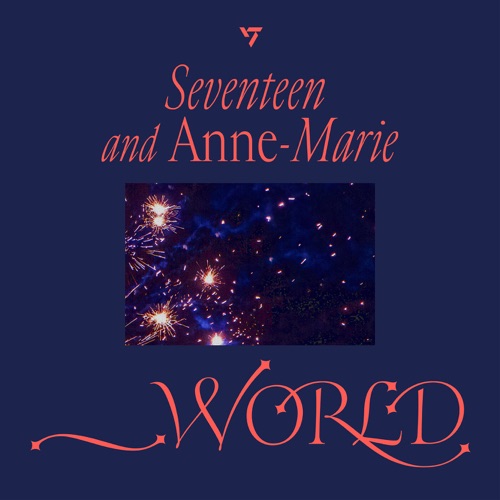 _WORLD – Single – SEVENTEEN & Anne-Marie-hiresz.com