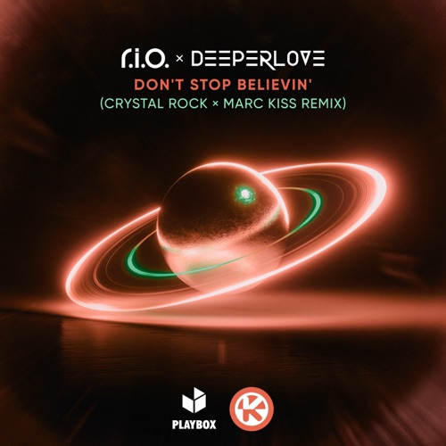 Don’t Stop Believin’ (Crystal Rock x Marc Kiss Remix) – Single – R.I.O. & Deeperlove-hiresz.com