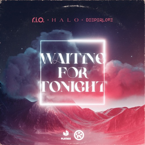 Waiting for Tonight – Single – R.I.O., Halo & Deeperlove-hiresz.com
