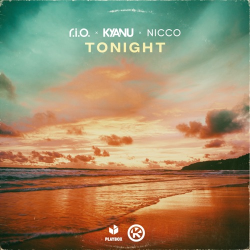 Tonight – Single – R.I.O., KYANU & Nicco-hiresz.com