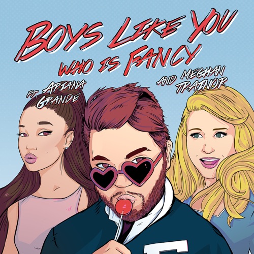 Boys Like You (feat. Meghan Trainor & Ariana Grande) – Single – Who Is Fancy-hiresz.com