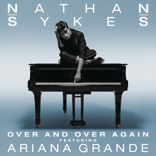 Over and Over Again (feat. Ariana Grande) – Single – Nathan Sykes-hiresz.com