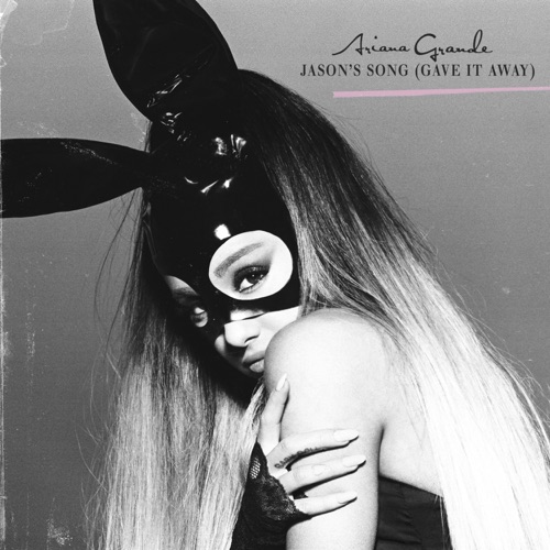 Jason’s Song (Gave It Away) – Single – Ariana Grande-hiresz.com