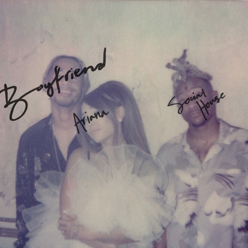 Boyfriend – Single – Ariana Grande & Social House-hiresz.com