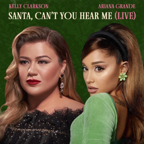 Santa, Can’t You Hear Me (Live) – Single – Kelly Clarkson & Ariana Grande-hiresz.com