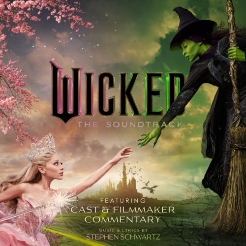 Wicked: The Soundtrack (Commentary) – Wicked Movie Cast, 辛西娅·艾莉佛 & Ariana Grande-hiresz.com