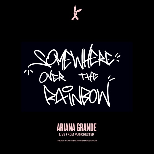 Somewhere Over the Rainbow (Live From Manchester) – Single – Ariana Grande-hiresz.com