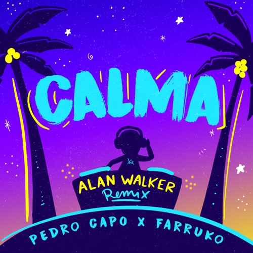 Calma (Alan Walker Remix) – Single – Pedro Capó, Alan Walker & Farruko-hiresz.com