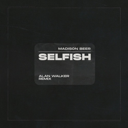 Selfish (Alan Walker Remix) – Single – Madison Beer & Alan Walker-hiresz.com