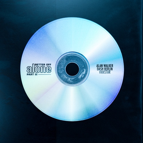 Better Off (Alone, Pt. III) – Single – Alan Walker, Dash Berlin & Vikkstar-hiresz.com
