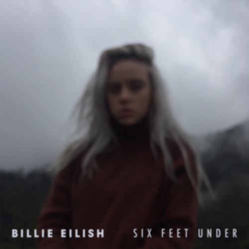 Six Feet Under – Single – Billie Eilish-hiresz.com