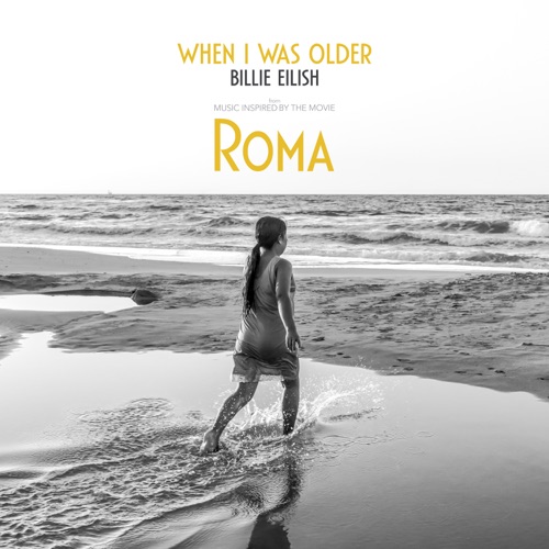 WHEN I WAS OLDER (Music Inspired by the Film “ROMA”) – Single – Billie Eilish-hiresz.com