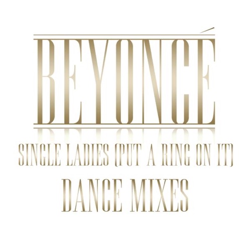 Single Ladies (Put a Ring On It) [Dance Remixes] – Beyoncé-hiresz.com
