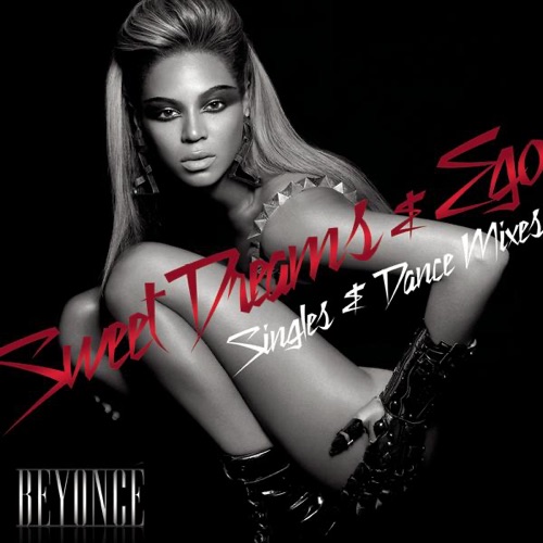 Ego / Sweet Dreams (Singles & Dance Mixes) – Beyoncé-无损音乐下载
