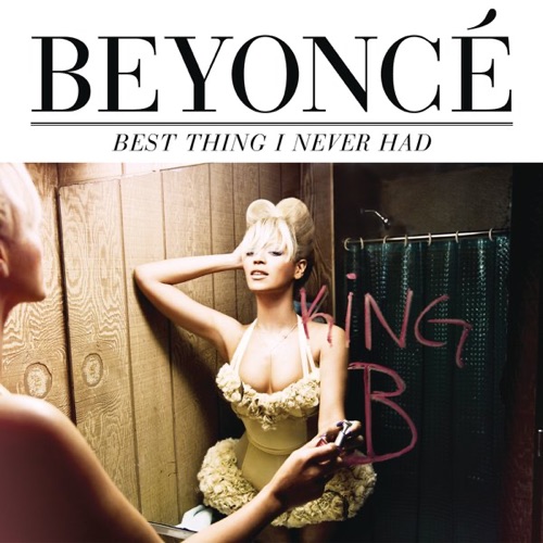 Best Thing I Never Had (Remixes) – EP – Beyoncé-无损音乐下载