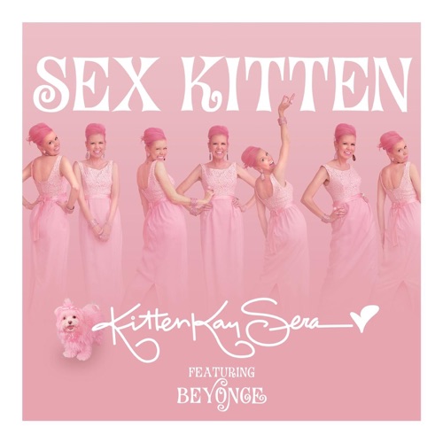 Sex Kitten (feat. Beyoncé) – Single – Kitten Kay Sera-hiresz.com