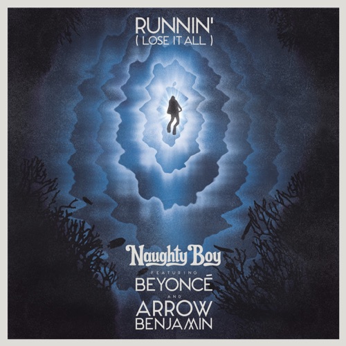 Runnin’ (Lose It All) [feat. Beyoncé & Arrow Benjamin] – Single – Naughty Boy-无损音乐下载
