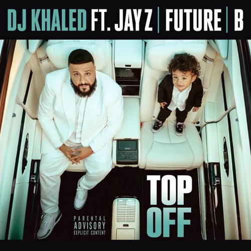 Top Off (feat. JAY Z, Future & Beyoncé) – Single – DJ Khaled-hiresz.com