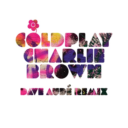 Charlie Brown (Dave Audé Remix) – Single – Coldplay-hiresz.com