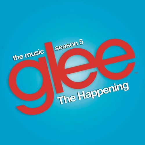 The Happening (Glee Cast Version) [feat. Adam Lambert & Demi Lovato] – Single – Glee Cast-hiresz.com