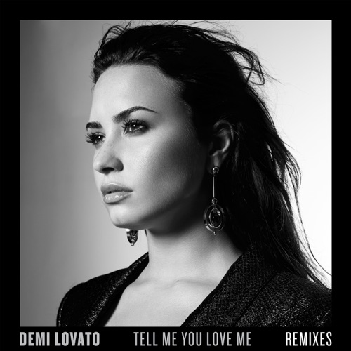 Tell Me You Love Me (Remixes) – EP – Demi Lovato-hiresz.com