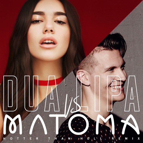 Hotter Than Hell (Matoma Remix) – Single – Dua Lipa & Matoma-hiresz.com
