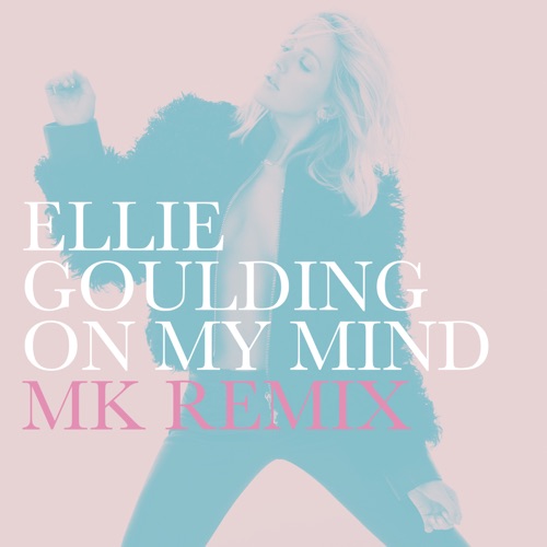 On My Mind (MK Remix) – Single – Ellie Goulding-hiresz.com