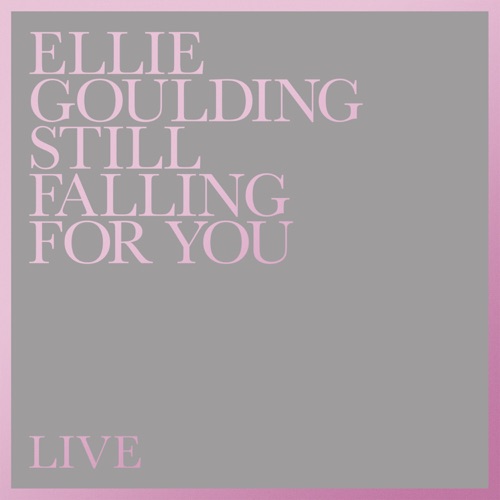 Still Falling for You (Live) – Single – Ellie Goulding-hiresz.com