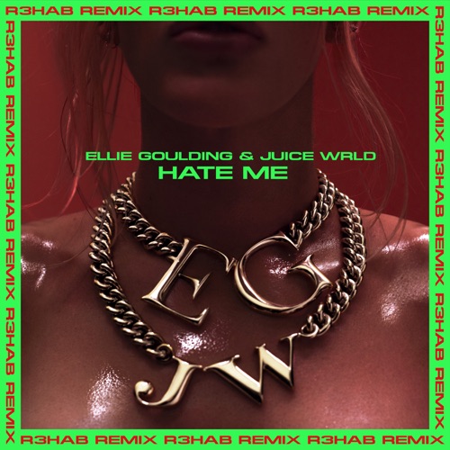 Hate Me (R3HAB Remix) – Single – Ellie Goulding & Juice WRLD-无损音乐下载
