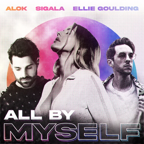 All By Myself – Single – A.LOK, Sigala & Ellie Goulding-无损音乐下载